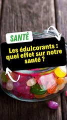 Les édulcorants : quel effet sur notre santé ?