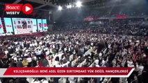 Kılıçdaroğlu: Beni asıl üzen sırtımdaki yükdeğil, hançerlerdi