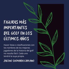 Video herunterladen: -Jacobo Shemaria Capuano- Figuras más importantes del golf en los últimos años: (Parte 1) (Creado por @JacoboShemariaCapuano)