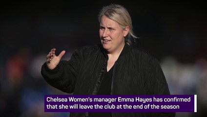 Breaking News - Emma Hayes to leave Chelsea