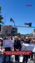 Moradores fazem manifestação contra projeto de Parque Central em BC