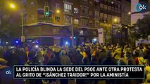 La Policía blinda la sede del PSOE ante otra protesta al grito de 