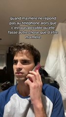 Faut voir comment j’suis énervé quand elle répond pas
