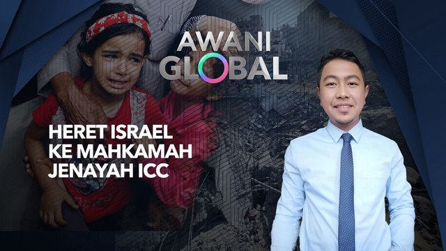 AWANI Global: Heret Israel ke Mahkamah Jenayah ICC
