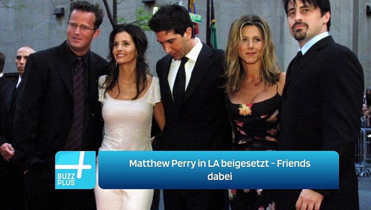 Matthew Perry in LA beigesetzt - Friends dabei