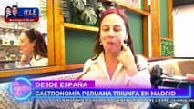 Desde España: Gastronomía peruana sigue triunfando en Madrid