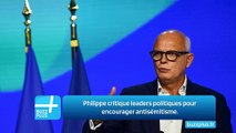 Philippe critique leaders politiques pour encourager antisémitisme.