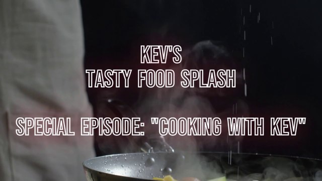 Kev's Tasty Food Splash: 100% Quality Time | Special Episode No. 1️⃣ #tastyfoods #cooking