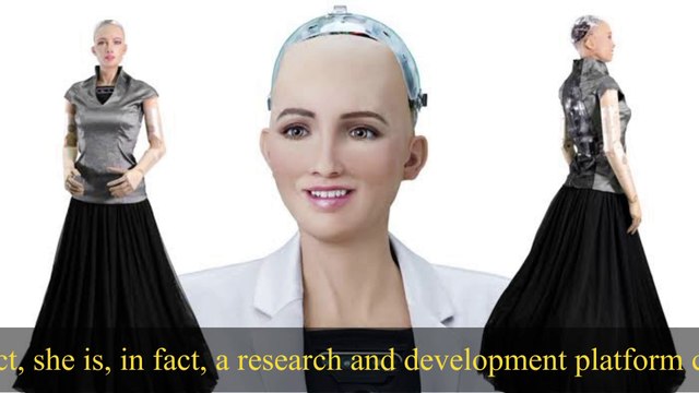 Sophia Robot an amazing invention, Facts about humanoid AI robot