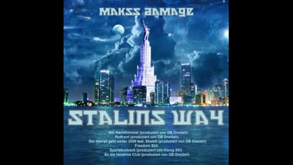 MaKss Damage – 03. Der Kampf geht weiter 2009 feat. Skalett | Stalins Way  (2009)