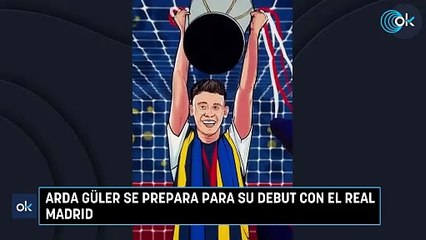 Arda Güler se prepara para su debut con el Real Madrid