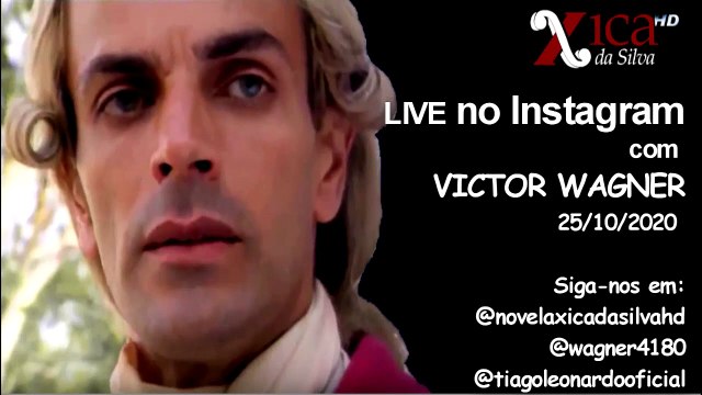 LIVE com Victor Wagner (Contratador João Fernandes) Live com atores da Novela Xica da Silva