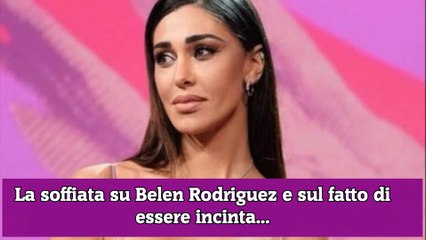 La soffiata su Belen Rodriguez e sul fatto di essere incinta...