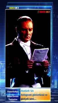 Fenerbahçe Divan Kurulu Toplantısında Atatürk'ün hologram görüntüsü ve gerçek sesi...