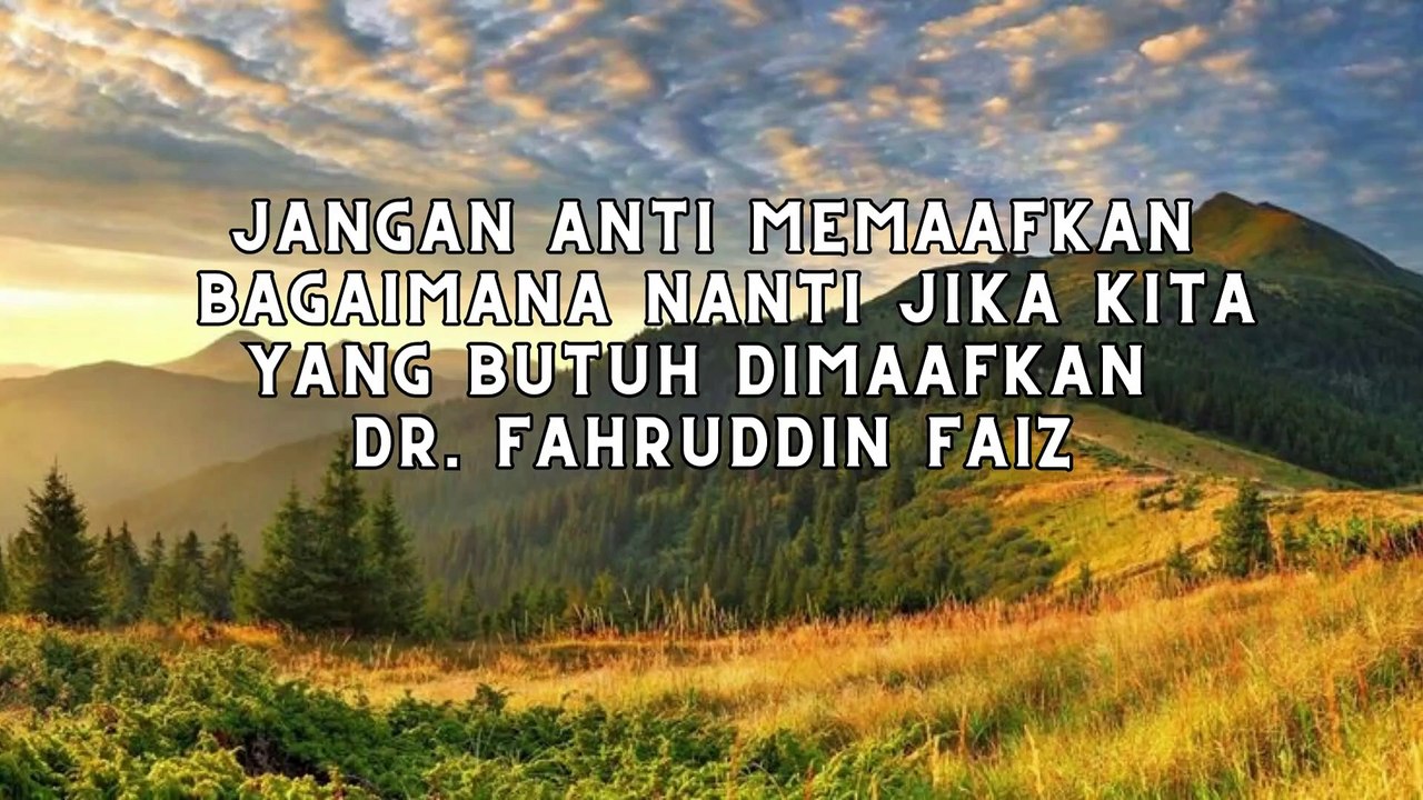 MAAFKANLAH KESALAN, KARENA KITA MANUSIA TAK LUPUT DARI KESALAHAN DR. FAHRUDDIN FAIZ - NGAJI FILSAFAT 75