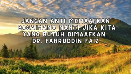 MAAFKANLAH KESALAN, KARENA KITA MANUSIA TAK LUPUT DARI KESALAHAN DR. FAHRUDDIN FAIZ - NGAJI FILSAFAT 75