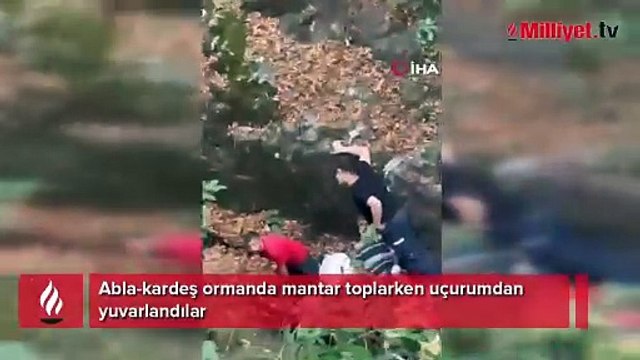 Abla-kardeş kabusu yaşadı! Mantar toplarken uçurumdan düştüler