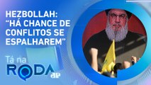 Guerra pode EXPANDIR além de ISRAEL e HAMAS? Comentaristas DEBATEM | TÁ NA RODA