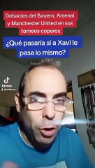 Bayern, Manchester U y Arsenal caen en sus torneos de Copa. ¿Qué dirían a Xavi si le pasa lo mismo?