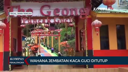 Jembatan Kaca Guci Ditutup Sementara