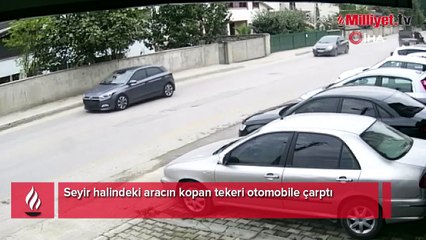 Seyir halindeki aracın kopan tekeri otomobile çarptı