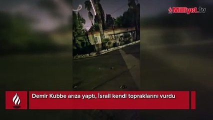 Demir Kubbe arıza yaptı, İsrail kendi topraklarını vurdu