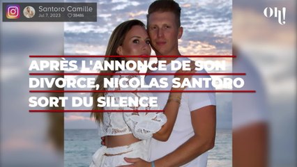 Familles Nombreuses : après l'annonce de son divorce avec Camille Santoro, Nicolas sort du silence