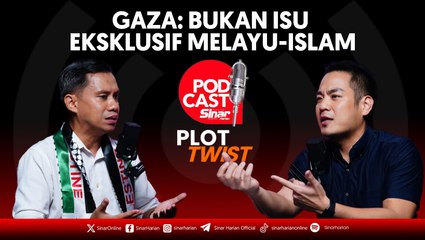 Download Video: [PLOT TWIST] Gaza: Bukan isu eksklusif Melayu-Islam