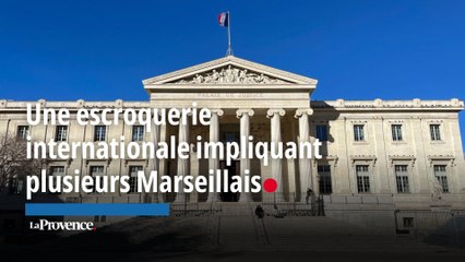 Une escroquerie internationale impliquant  plusieurs Marseillais