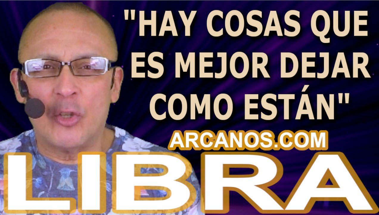 ♎️#LIBRA #TAROT♎️ Hay cosas que es mejor dejar como están  ✨ARCANOS.COM✨
