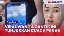 Viral Wanita Cantik Ini Tunjukkan Cuaca Panas di Sukoharjo Tembus 99 Derajat, Ini Penyebabnya