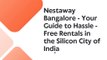 Nestaway Bangalore Your Guide to Hassle-Free Rentals in the Silicon City of India pdf
