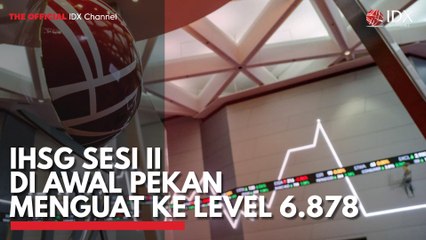 IHSG Sesi II di Awal Pekan Menguat ke Level 6.878