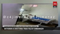 Doctora es detenida en CdMx por mentir a una mujer sobre embarazo