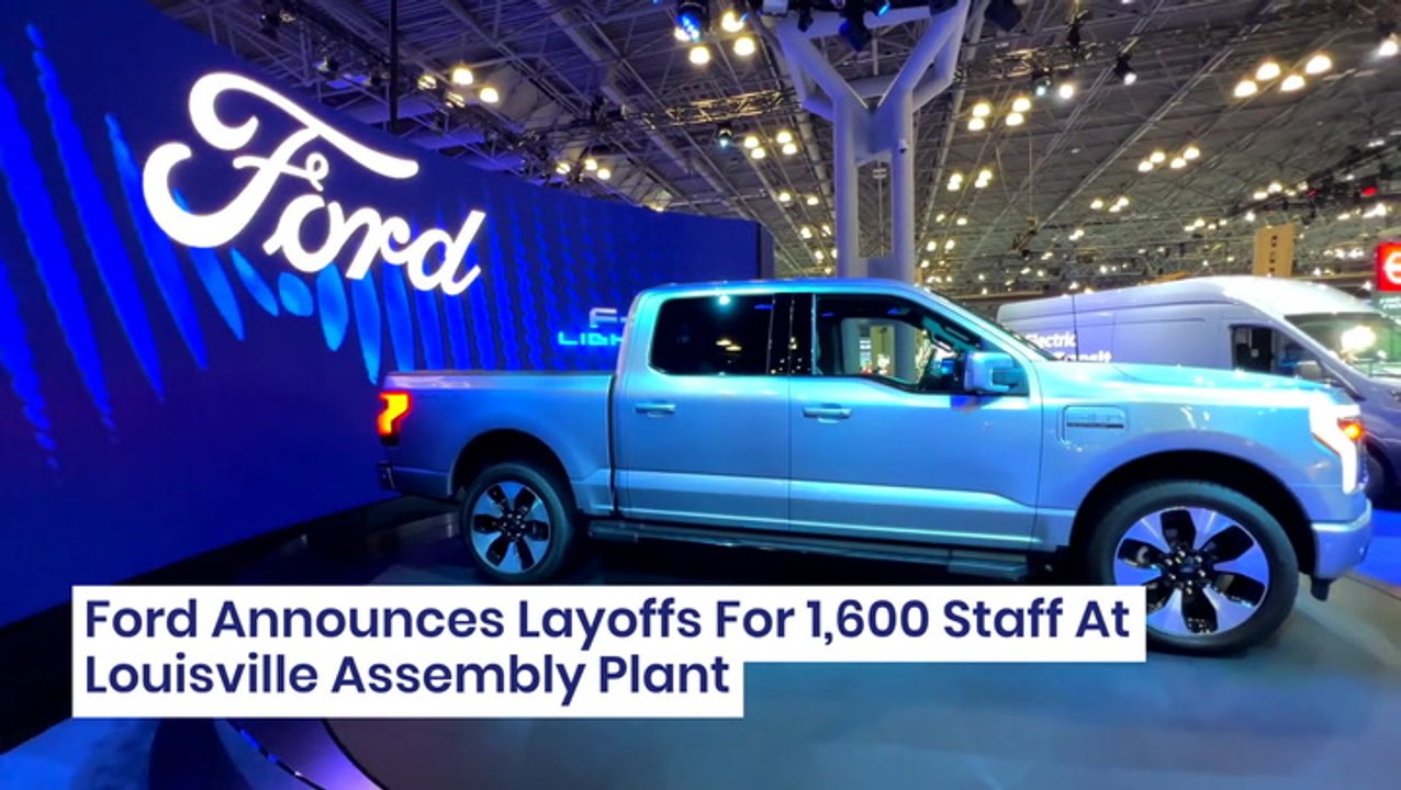 Ford Announces Layoffs For 1,600 Staff At Louisville Assembly Plant