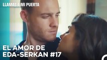 El Amor De #EdSer De Principio A Fin (17ª Parte) - Llamas A Mi Puerta