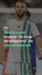 Amine Gouiri évoque "ce coup de téléphone" de Djamel Belmadi