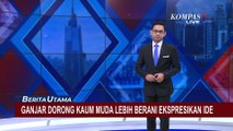 Ganjar Dorong Gen Z dan Kaum Milenial Agar Lebih Berani Ekspreksikan Ide