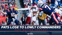 Instant Reaction: Patriots lose to lowly Commanders | Patriots Nation