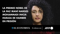 La premio Nobel de la Paz iraní Narges Mohammadi inicia huelga de hambre en prisión (familia)