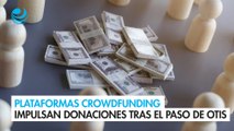 Plataformas crowdfunding impulsan donaciones tras el paso de Otis