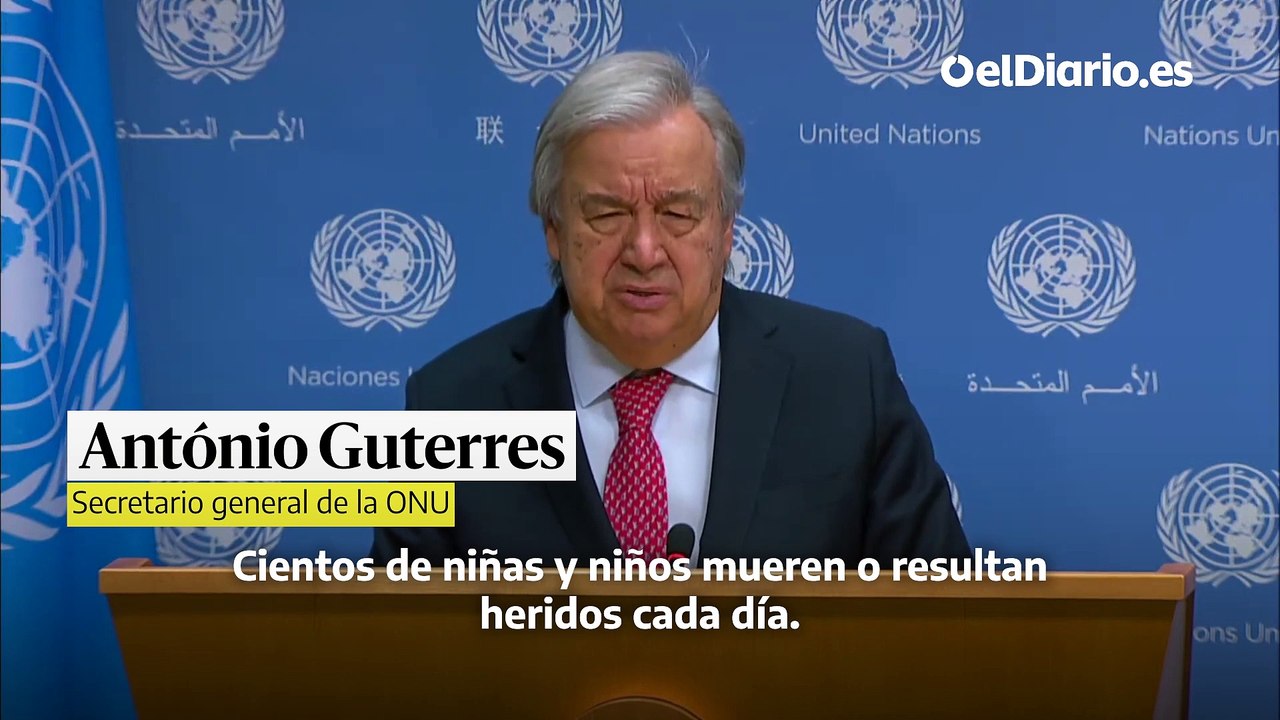 António Guterres, secretario general de la ONU: "Gaza se está convirtiendo en un cementerio de niños"