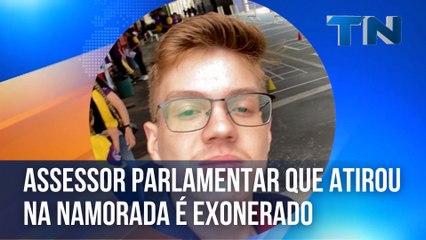 Assessor parlamentar que atirou na namorada é exonerado