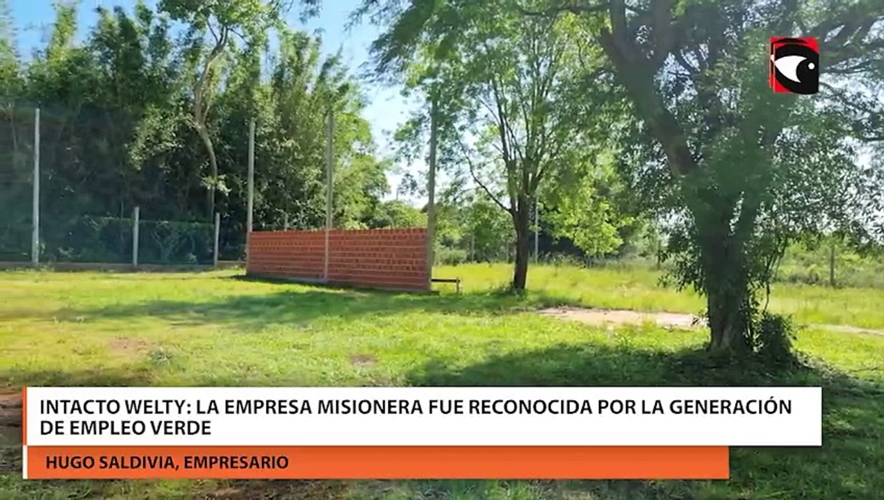 Intacto Welty la empresa Misionera fue reconocida por la generación de empleo verde