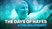The Days of Hayes: a Chelsea Dynasty