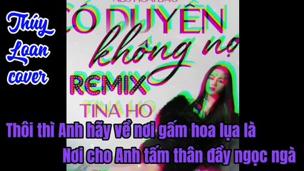 Có Duyên Không Nợ Remix - Thúy Loan cover