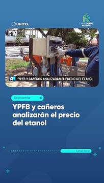 YPFB y cañeros analizarán el precio del etanol