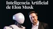 Grok AI: ¿Cómo funciona la nueva Inteligencia Artificial de Elon Musk?