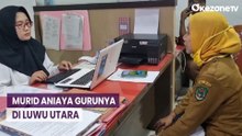 Tak Terima Ditegur, Murid Aniaya Gurunya di Luwu Utara hingga Trauma