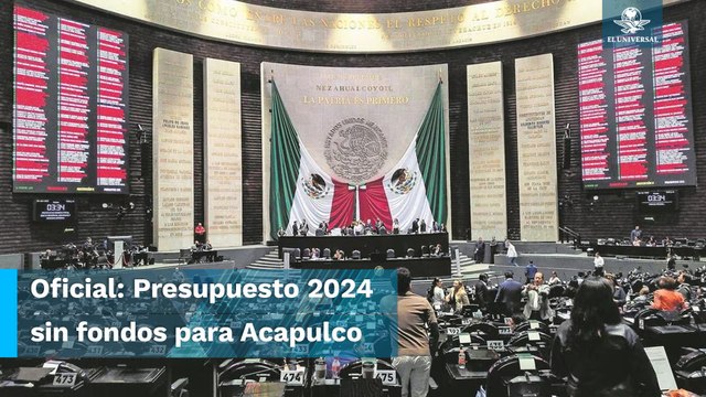 Morena y aliados avalan en lo general el PEF 2024; no incluye fondo para Acapulco